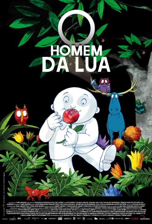 O poster do filme, com fundo preto, tem o desenho colorido do Homem da Lua no meio de folhagens, flores e bichos, sorrindo e cheirando um botão de rosa vermelha. Ele é todo branco, pele e roupas, tem o rosto redondo e nenhum fio de cabelo. Ao fundo, do lado direito, ao lado de uma grande árvore, um alce azul com uma coruja roxa empoleirada nos chifres, segurando uma lanterna acesa. Uma tartaruguinha azul e verde sobe pelo tronco da árvore. À esquerda, pousada em uma folha, outra coruja vermelha e um sapinho no chão, os dois olhando para o Homem da Lua. O título do filme, escrito com letras brancas, está no alto do poster com uma grande e redonda letra O.