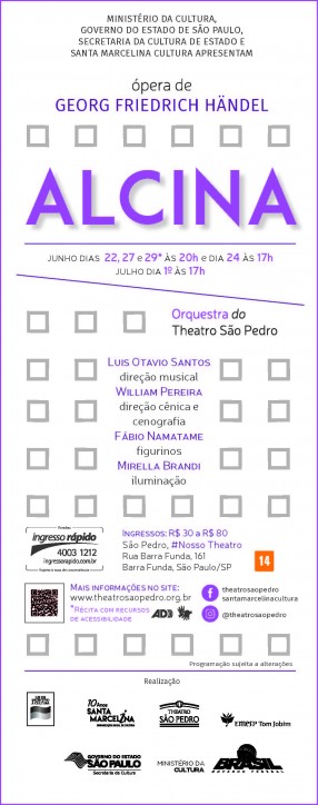 O e-flyer com fundo branco, escrito com letras cor de cinza e roxas, é ilustrado por pequenos quadrados cor de cinza. O título da ópera: ALCINA, escrito com letras de forma roxas, está bem na parte superior do e-flyer. Acima do título, o nome do compositor,  Georg Friedrich Händel; abaixo, as datas. No meio, a ficha técnica. Na parte inferior, as informações sobre datas, horários e ingressos. No rodapé, as logomarcas dos realizadores: Lei de Incentivo à Cultura, Santa Marcelina Cultura, Theatro São Pedro, EMESP Tom Jobim, Governo do Estado de São Paulo/Secretaria da Cultura de Estado e Ministério da Cultura/Governo Federal.